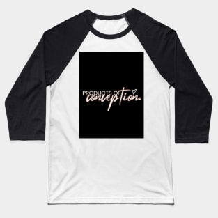 Products of Conception Baseball T-Shirt